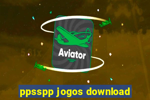 ppsspp jogos download